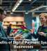 The Benefits of Digital Payment Systems for Businesses