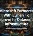 Microsoft Partnered With Lumen To Improve Its Datacenter Infrastructure